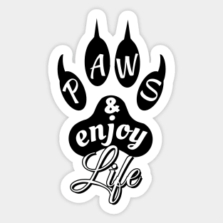 Paws and enjoy life - black dog paw print Sticker